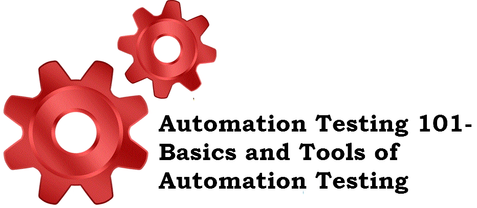 Automation Testing 101 - Basics and Tools