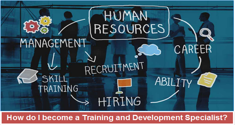 How do I become a Training and Development Specialist? - Vskills Blog