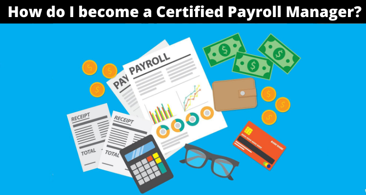 How do I become a certified payroll manager