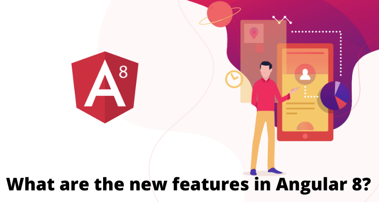 What are the new features in Angular 8
