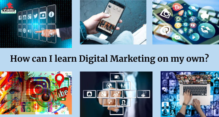 How can I learn Digital Marketing on my own?