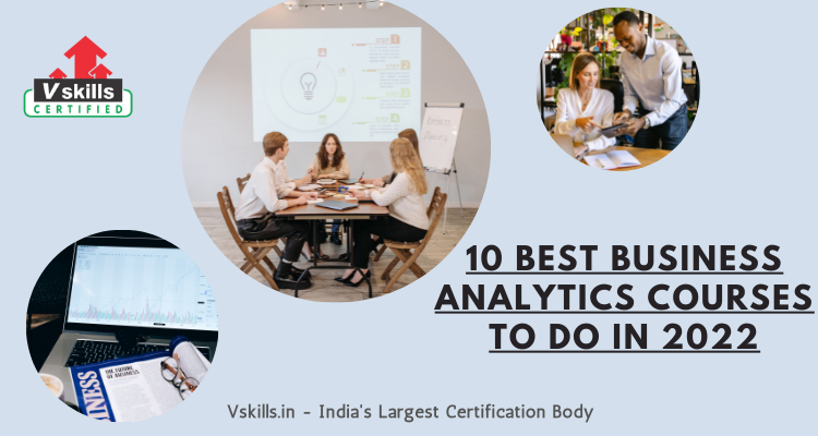 10 Best Business Analytics Courses to do in 2022