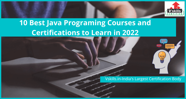 10 Best Java Programing Courses and Certifications to Learn in 2022