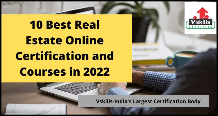 10 Best Real Estate Online Certification and Courses in 2022
