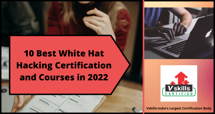 10 Best White Hat Hacking Certification and Courses in 2022