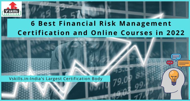 6 Best Financial Risk Management Certification and Online Courses in 2022