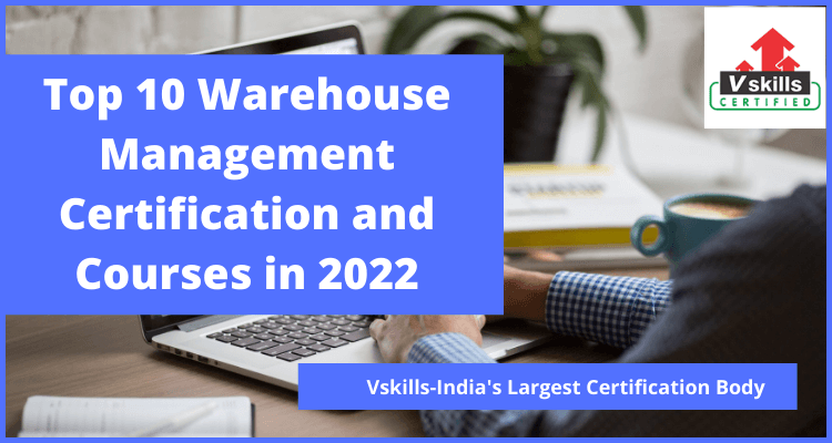Top 10 Warehouse Management Certification and Courses in 2022