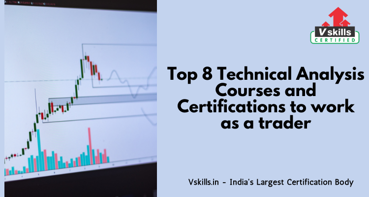 Top 8 Technical Analysis Courses and Certifications to work as a trader