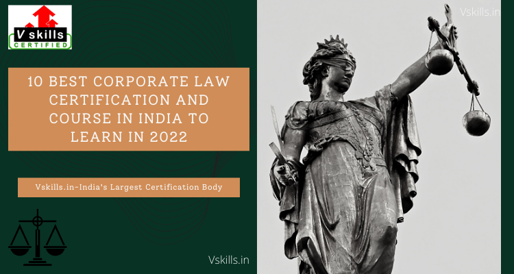 7 Best Corporate Law Certification and course In India to Learn in 2022 -  Vskills Blog