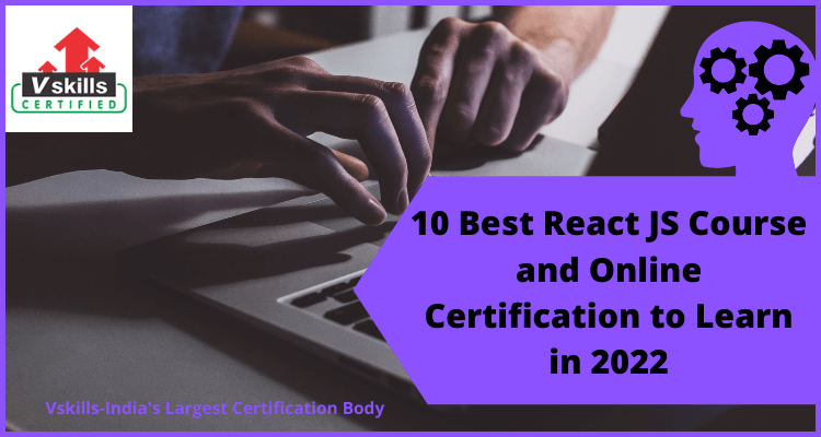 10 Best React JS Course and Online Certification to Learn in 2022