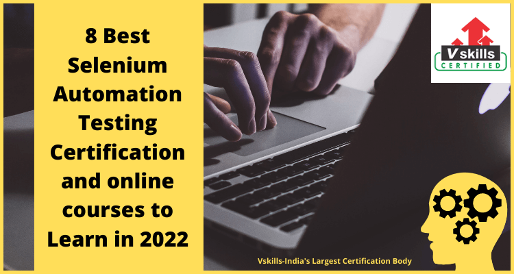 8 Best Selenium Automation Testing Certification and online courses to Learn in 2022