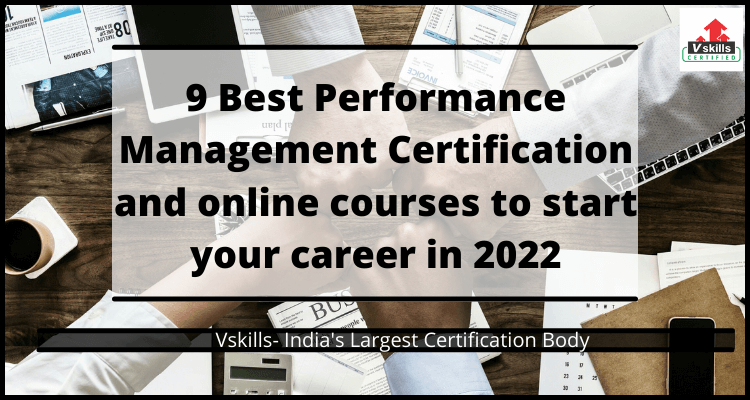 9 Best Performance Management Certification and online courses to start your career in 2022