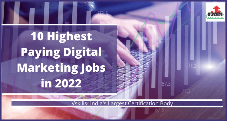 10 Highest Paying Digital Marketing Jobs in 2022