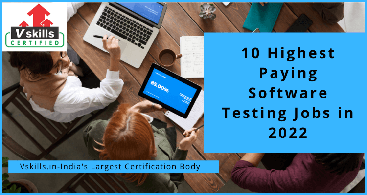 10 Highest Paying Software Testing Jobs in 2022