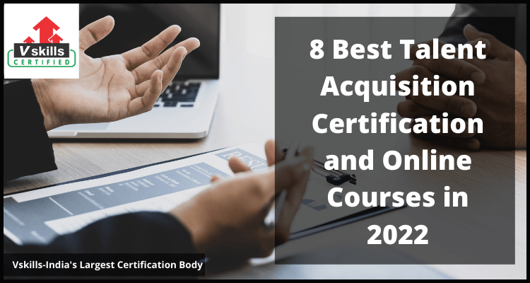 8 Best Talent Acquisition Certification and Online Courses in 2022