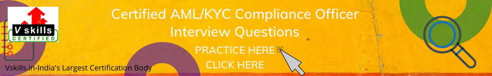 Certified AML/KYC Compliance Officer Interview Questions