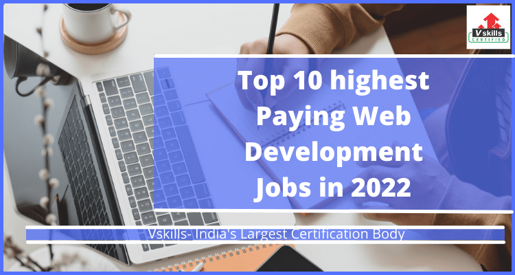 Top 10 highest Paying Web Development Jobs in 2022