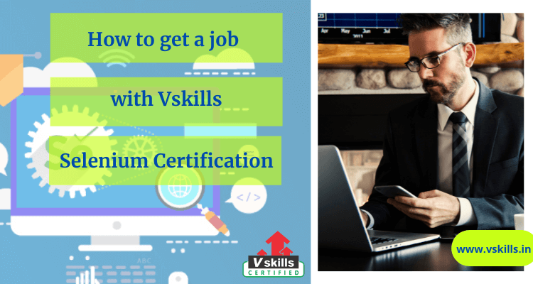 How to get a job with Vskills Selenium Certification