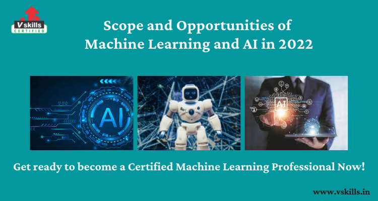 Scope and Career Opportunities of Machine Learning and AI in 2022