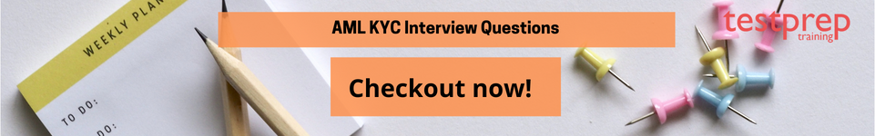  AML KYC Interview questions to help you ace the big interview. 