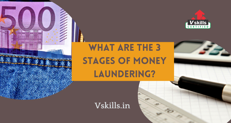 What are the 3 Stages Of Money Laundering?