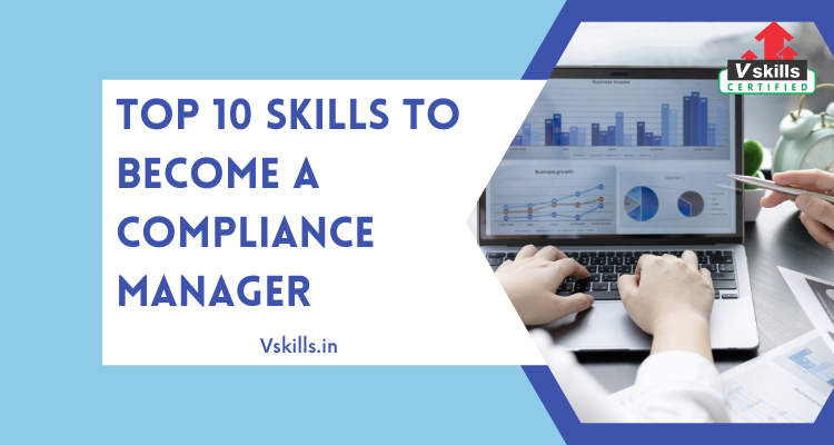 Top 10 Skills to become a Compliance Manager