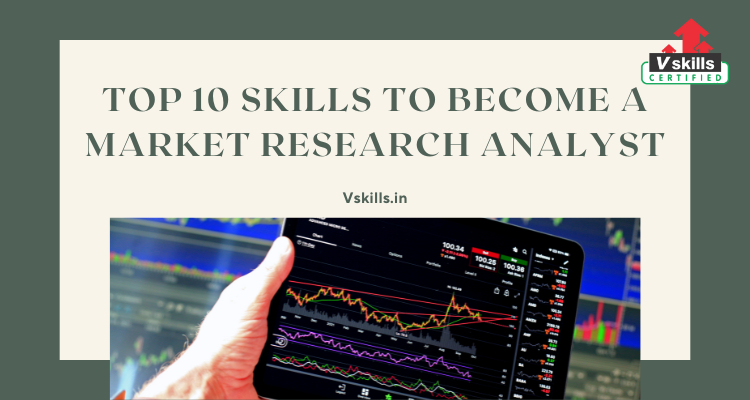 Top 10 Skills to become a Market Research Analyst