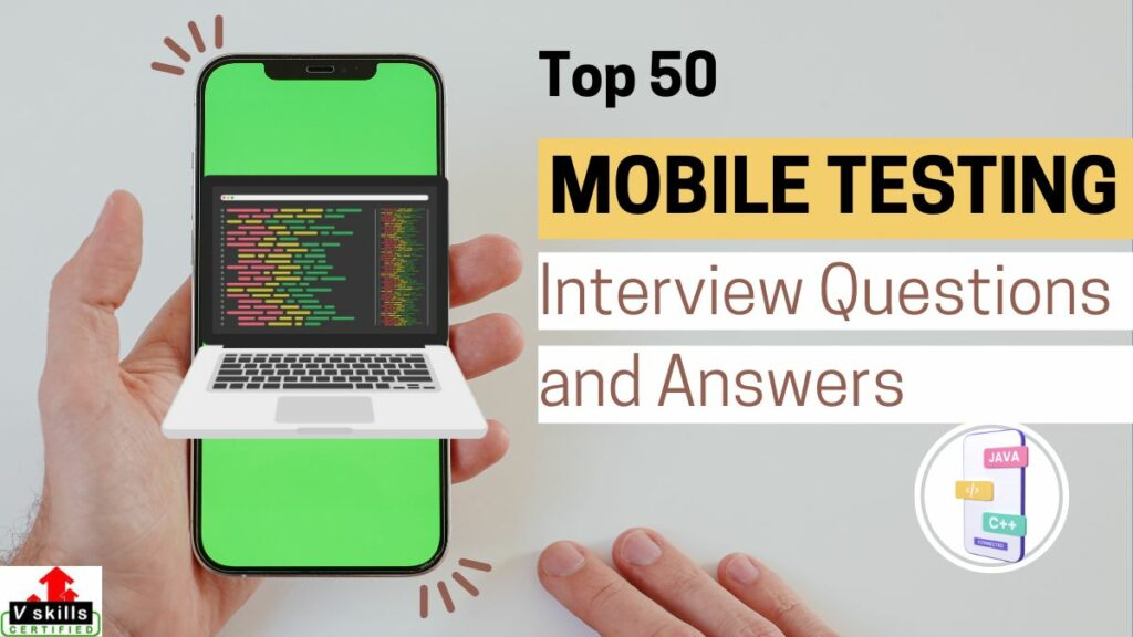 Top 50 Mobile Testing Interview questions and answers