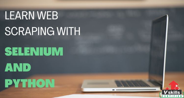 Learn Web Scraping using Selenium and Python