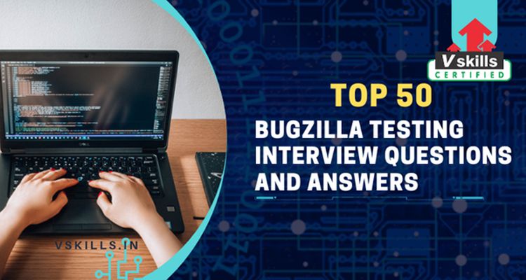 Top 50 Bugzilla Testing Interview Questions and Answers