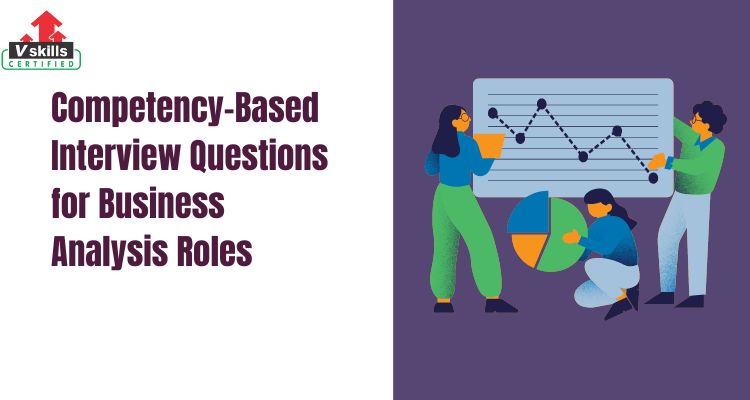 Top 50 Competency-Based Interview Questions for Business Analysts
