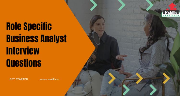 Top 50 Role-Specific Interview Questions for Business Analysts