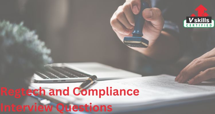 Top 50 Regtech and Compliance Interview Questions and Answers