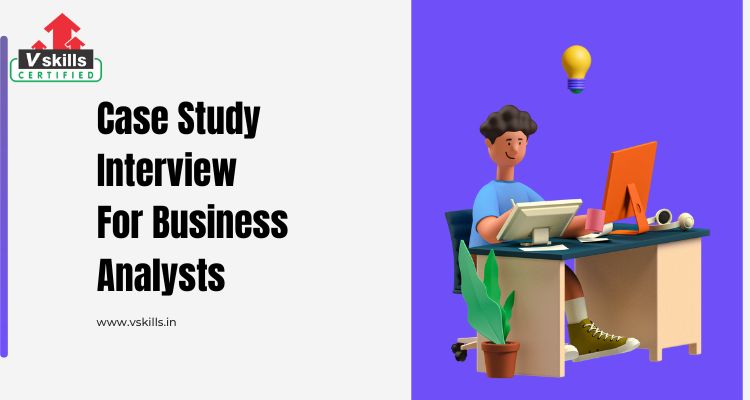 Top 50 Case Study Interview Questions for Business Analysts
