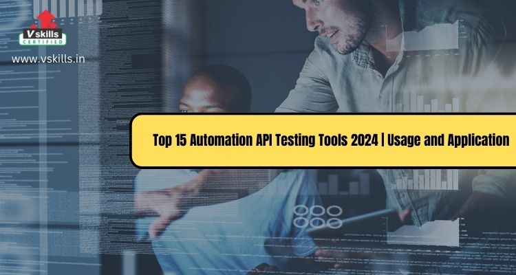Top 15 Automation API Testing Tools 2024 Usage and Application