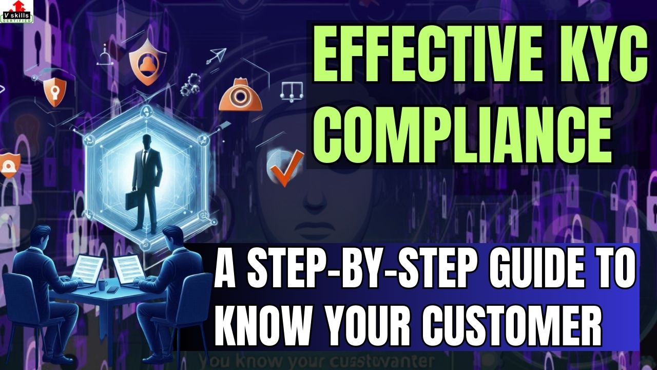 Effective KYC Compliance A Step-by-Step Guide to Know Your Customer