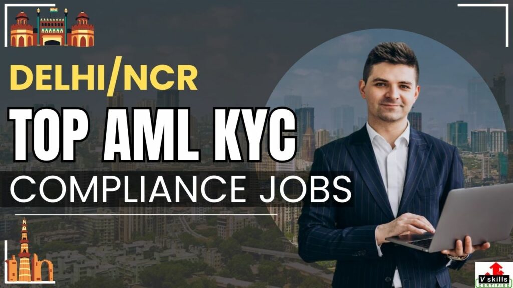 Top AML KYC Compliance Jobs DelhiNCR