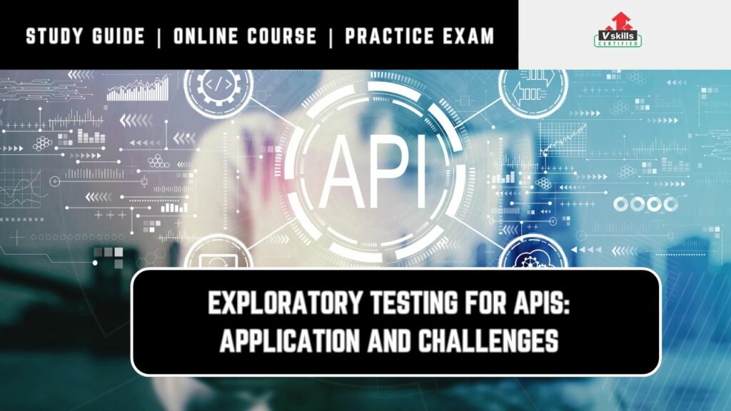 Exploratory Testing for APIs Application and Challenges