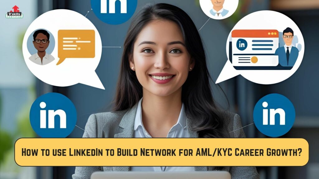 How to use LinkedIn to Build Network for AMLKYC Career Growth