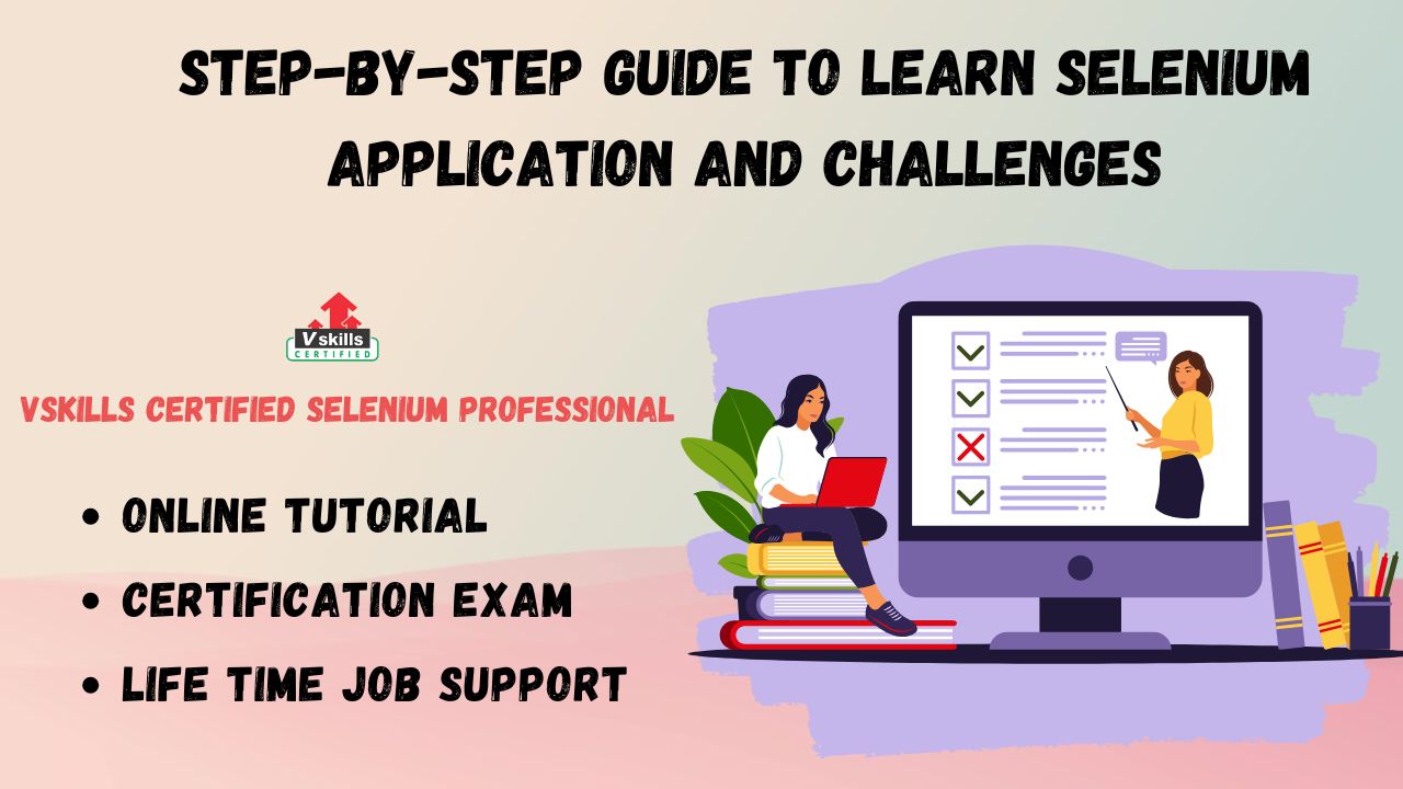 Step-by-step Guide to Learn Selenium Application and Challenges