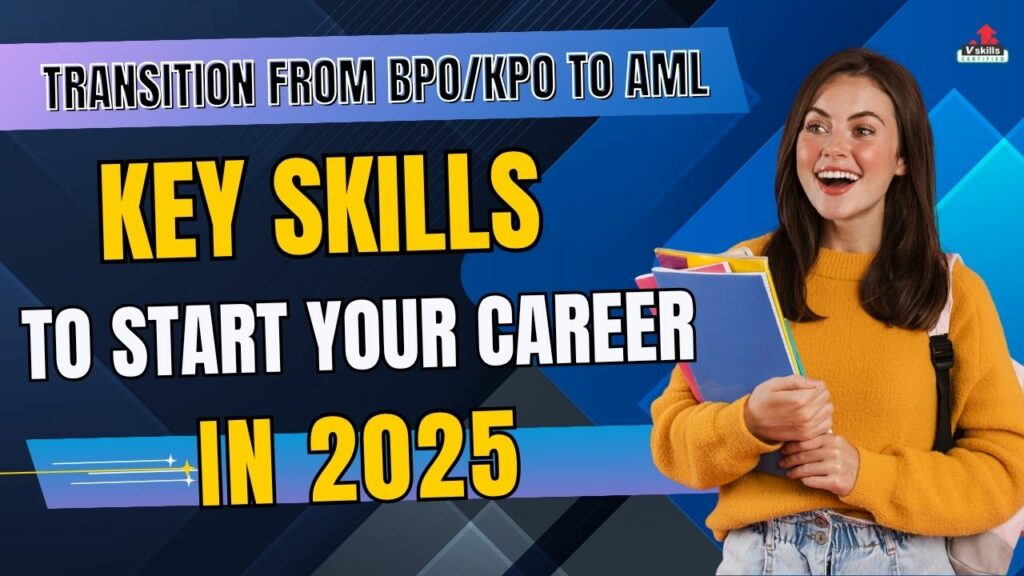 Transition from BPOKPO to AML Key skills to start your career 2025.