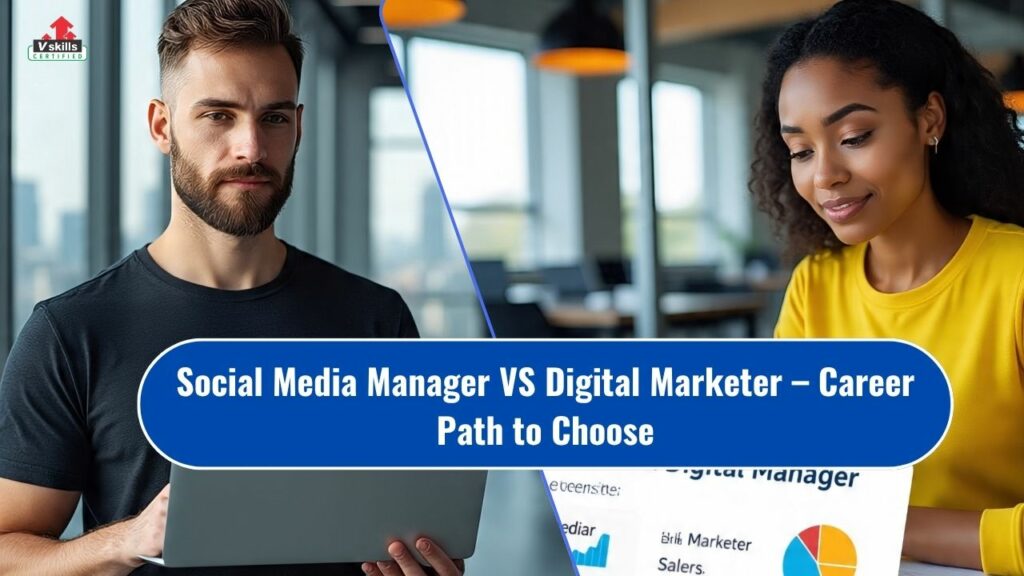 Social Media Manager vs Digital Marketer