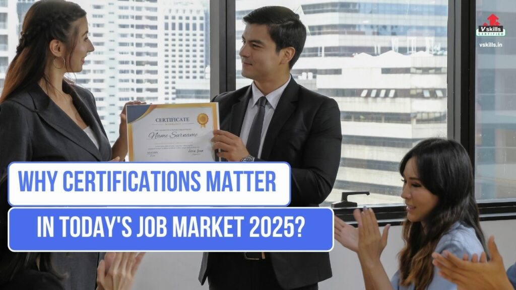 Why Certification matter more than ever in Today's Job Market 2025?