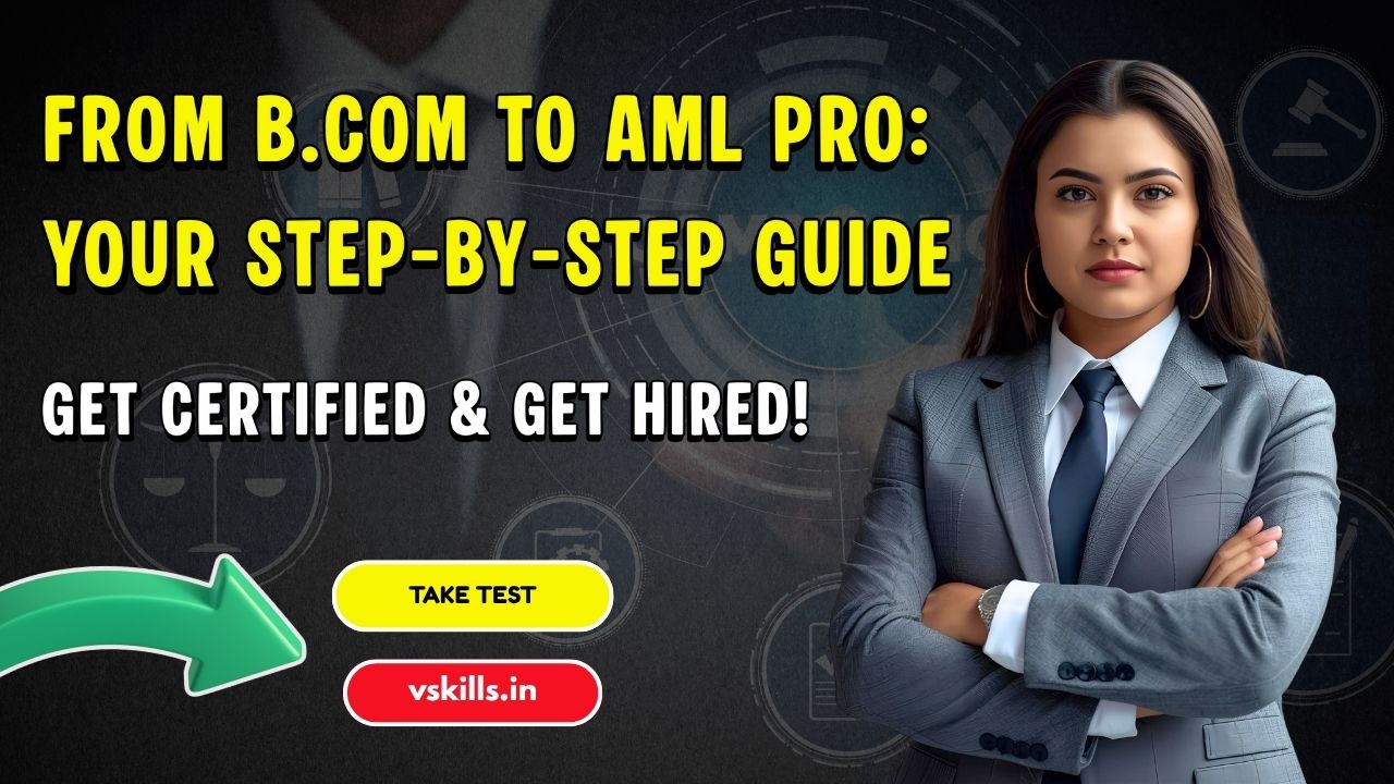 From B.Com to AML Pro Your Step-by-Step Guide 2025
