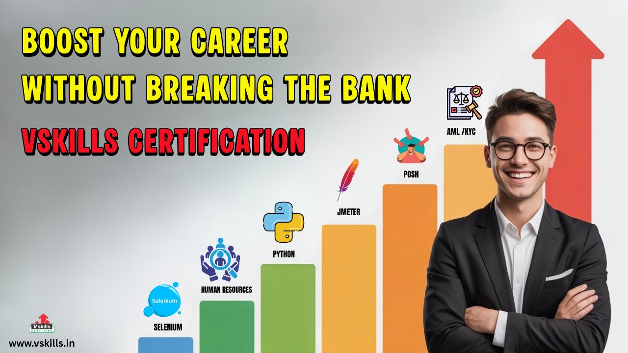 How Vskills Certification Can Boost Your Career Without Breaking the Bank