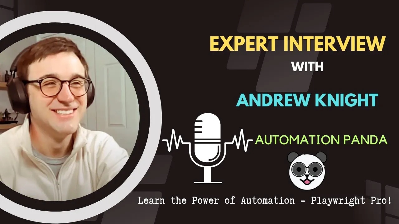 Mastering Test Automation with Andrew Knight | Automation Panda | Playwright Pro