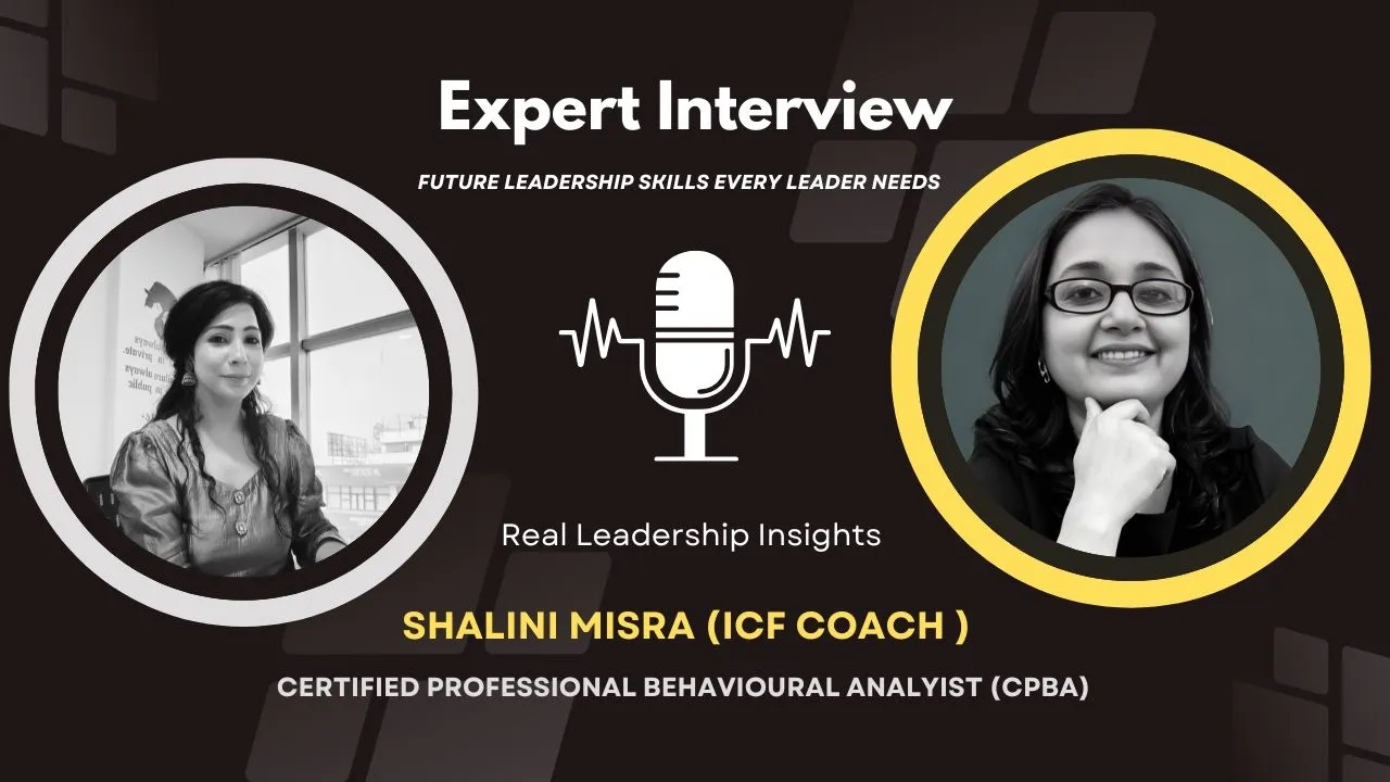 Future Leadership Skills Every Leader Needs | Real Leadership Insights with Shalini Misra ICF Coach