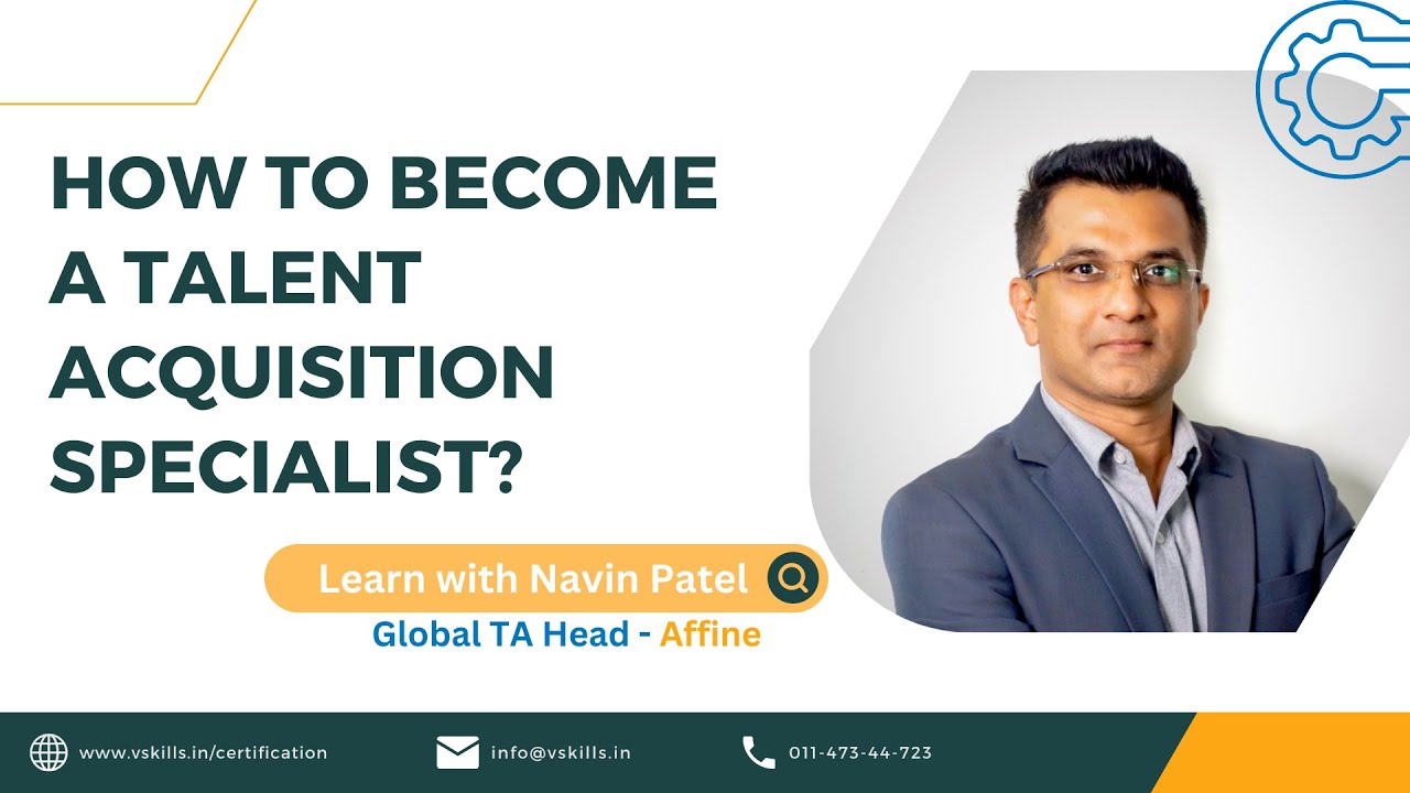 How to Become a Talent Acquisition Specialist Learn with Navin Patel (TA Head - Affine) | Vskills 