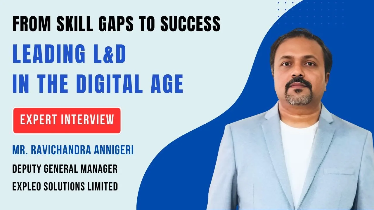 Top 5 Skills to Succeed in Learning and Development: Learn to lead with Mr. Ravichandra Annigeri