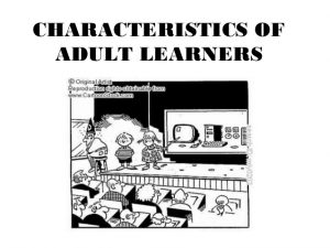 Characteristics of Adult Learners